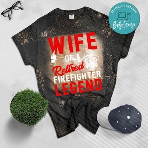 Wife of a Retired Firefighter Legend Bleached T-Shirt
