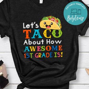 Let's Taco about How Awesome 1st Grade Back to School PNG file template