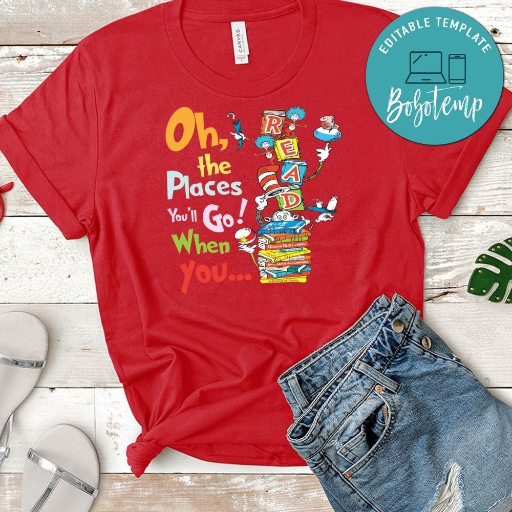 Oh the places you'll go when you read Unisex Shirt