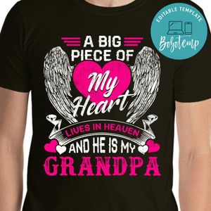 Custom a Big Piece of My Heart lives in heaven and he is my grandpa PNG file template