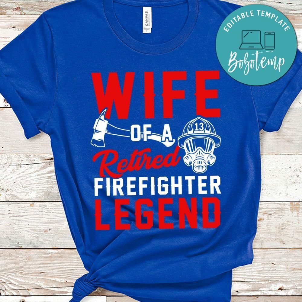 Wife of a Retired Firefighter Legend T-Shirt