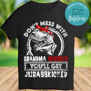 Don't mess with grandma saurus you'll get Jurasskicked PNG file template