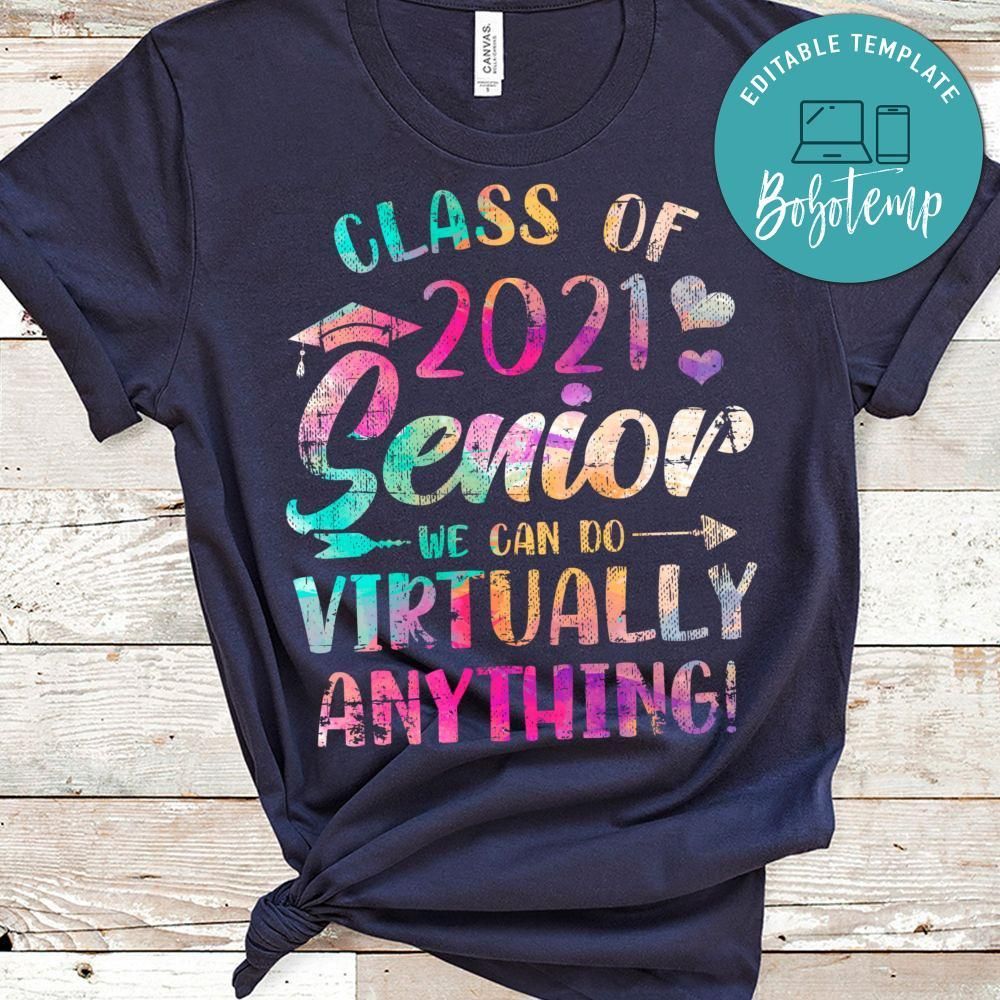 Class of 2021 Senior Graduation We Can Do Virtually Anything Shirt
