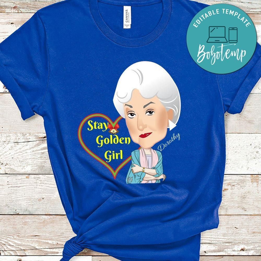 Stay Golden Girl Shirt Dorothy Shirt