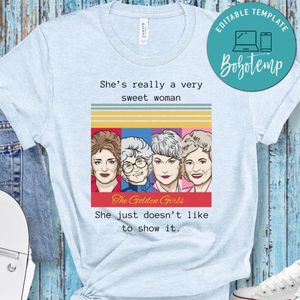She’s Really A Very Sweet Woman She Just Doesn’t Like To Show It Shirt