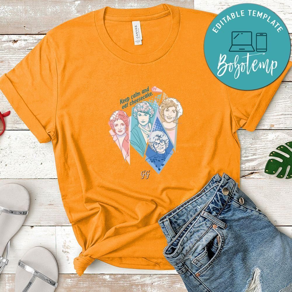 Golden Girls Keep Calm And Eat Cheesecake Shirt
