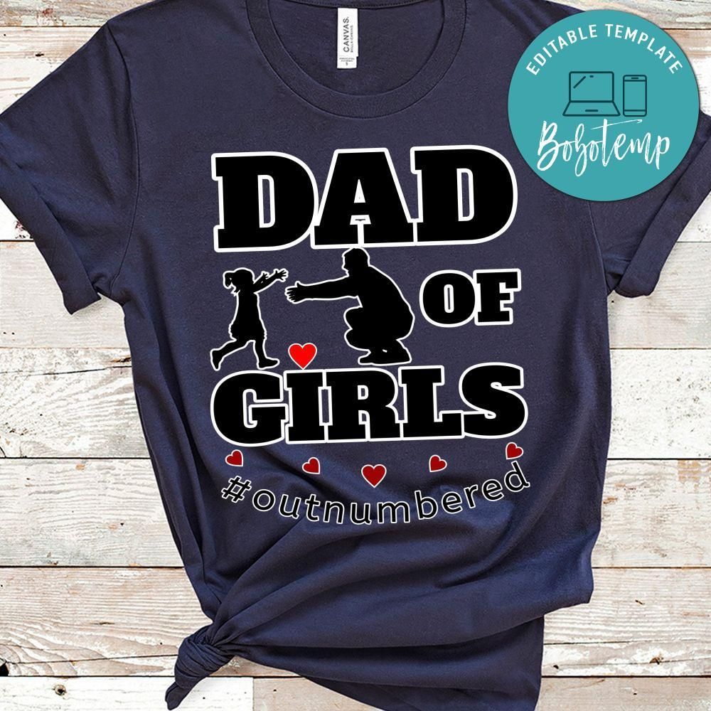 Dad Of Girls Love #Outnumbered Shirt