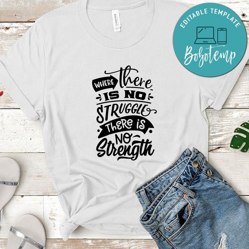 Where There Is No Struggle Shirt