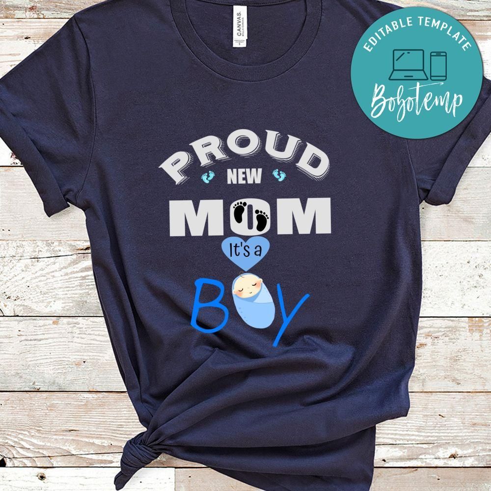 Proud New Mom it's A Boy Shirt