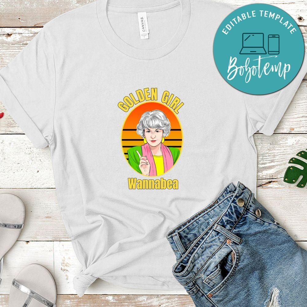 Golden Girl Dorothy Wannabea Shirt, Golden Girls Shirt