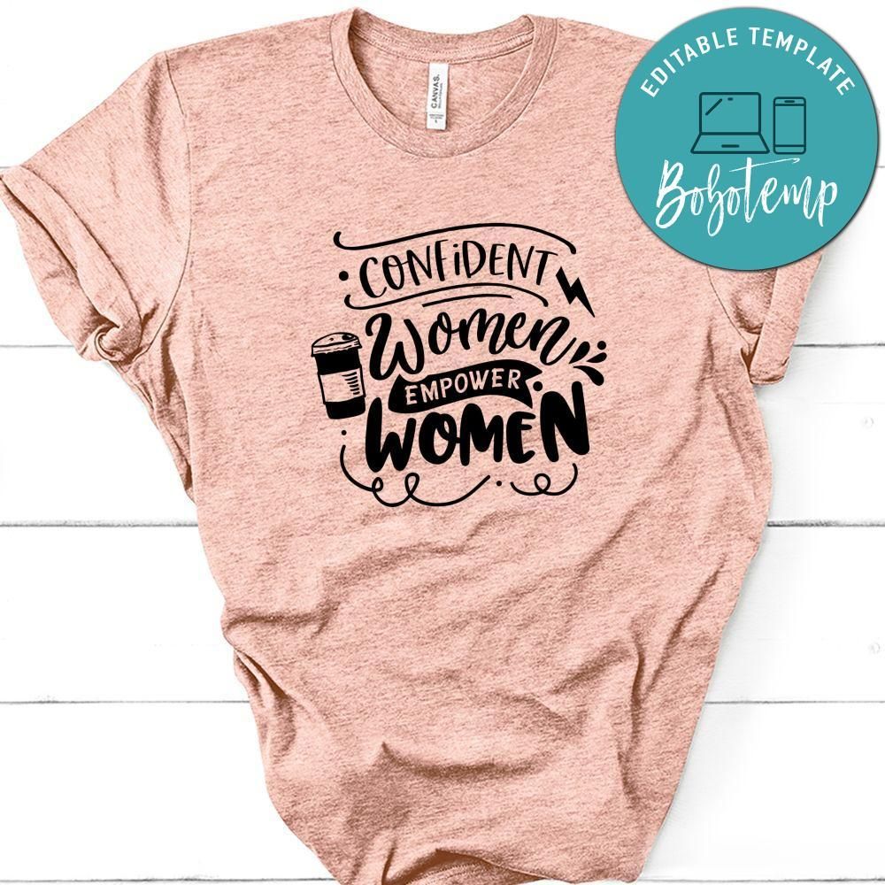 Confident Women Empower Women Shirt