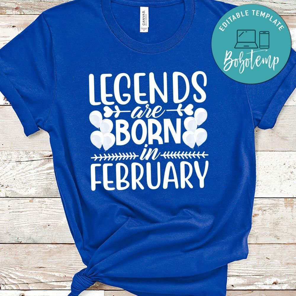 Legends Are Born In February Shirt