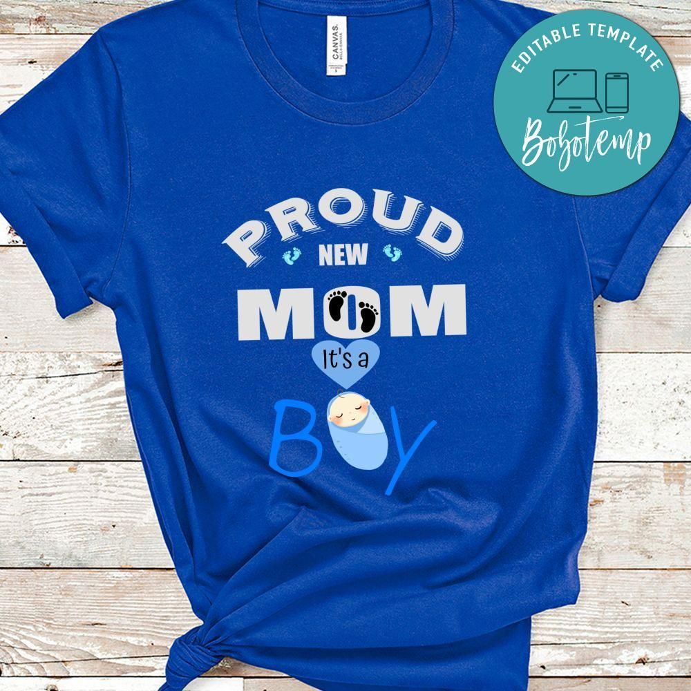 Proud New Mom it's A Boy Shirt