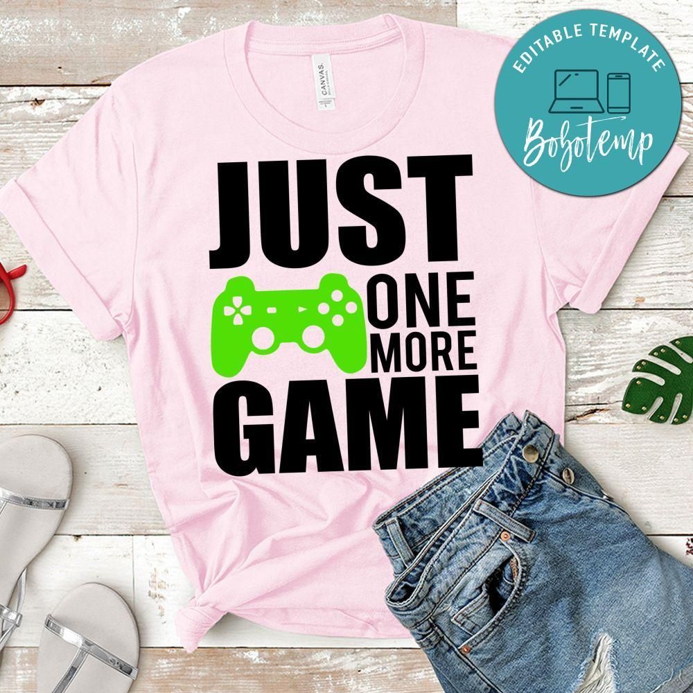Gamer Just One More Game Shirt