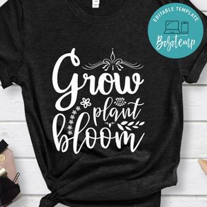 Grow Plant Bloom White Text Shirt