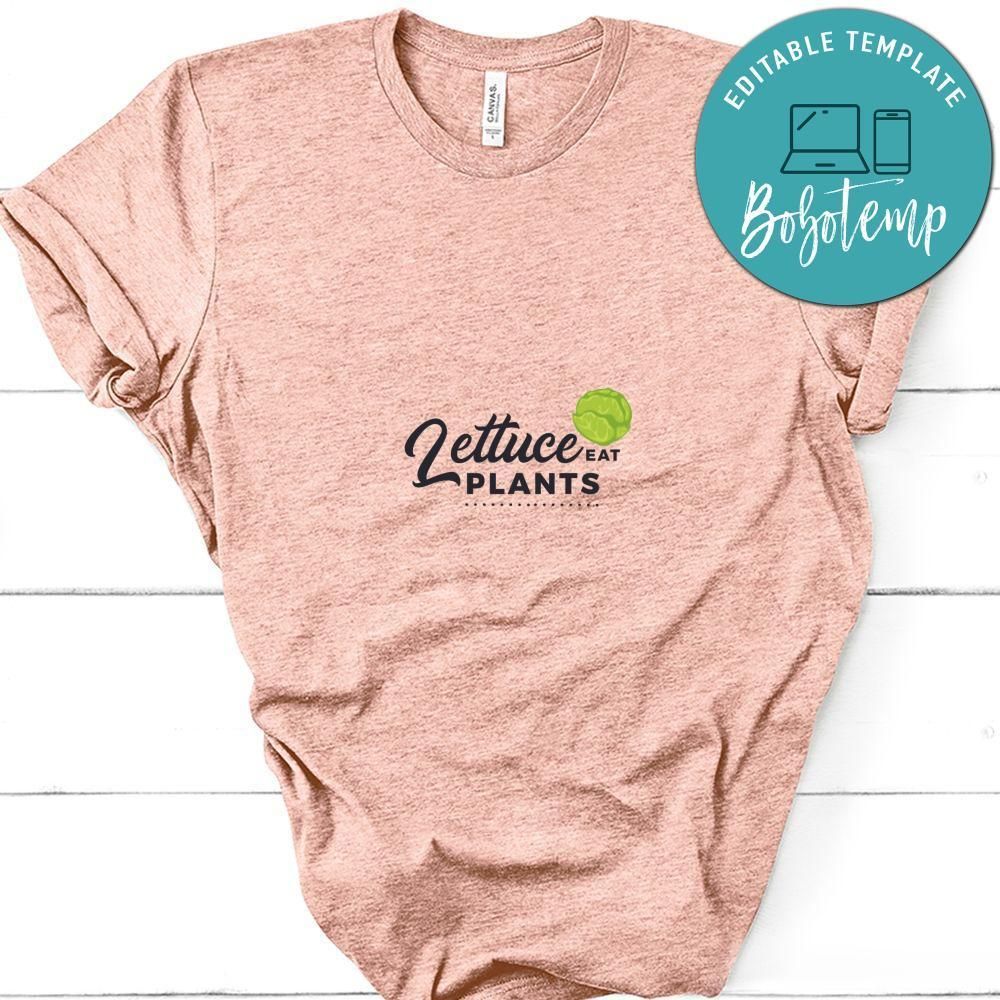 Lettuce Eat Plants Shirt