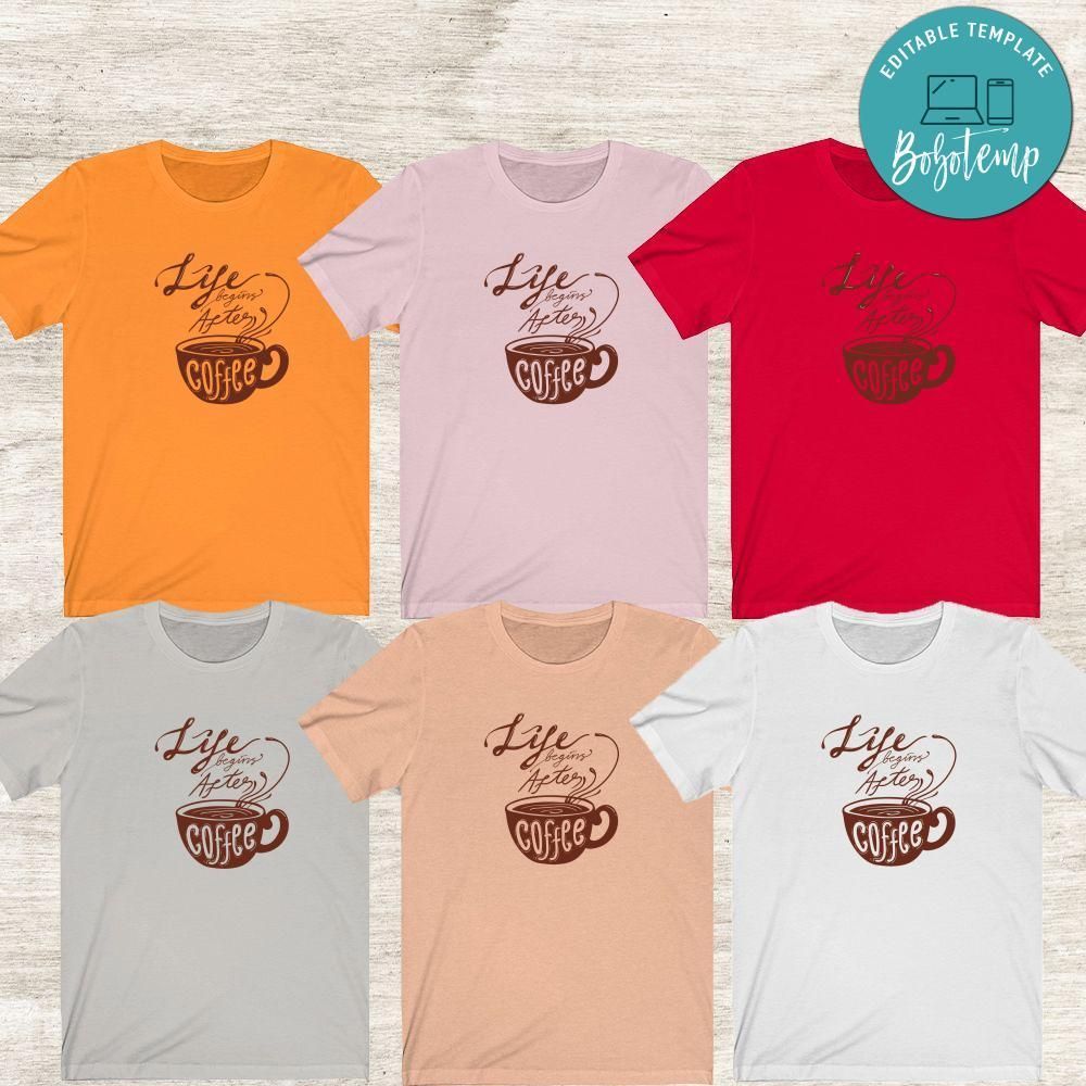 Life Begins After Coffee Shirt