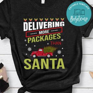 Delivering More Packages Than Santa Shirt