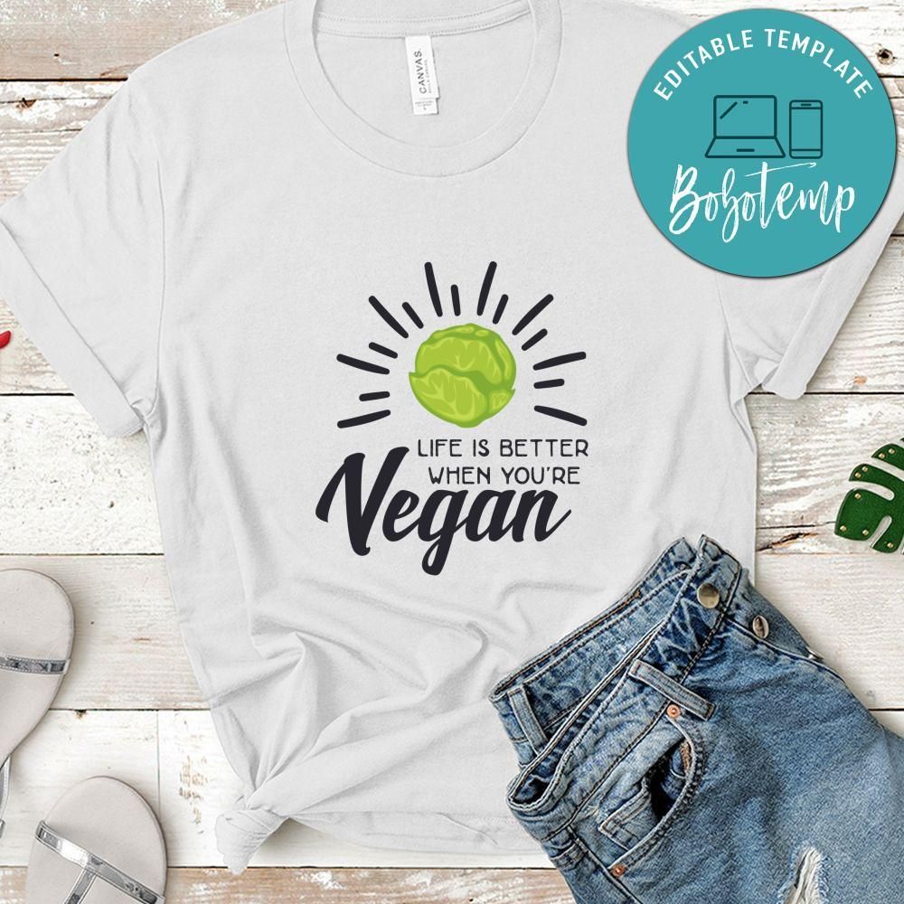 Life is Better when You're Vegan Shirt