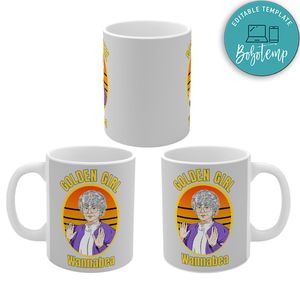 Golden Girl Sophia Wannabea Mug, Golden Girls Mug