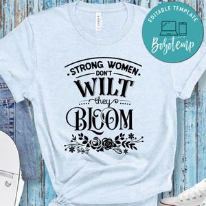Strong Women Don't Wilt They Bloom Unisex Shirt