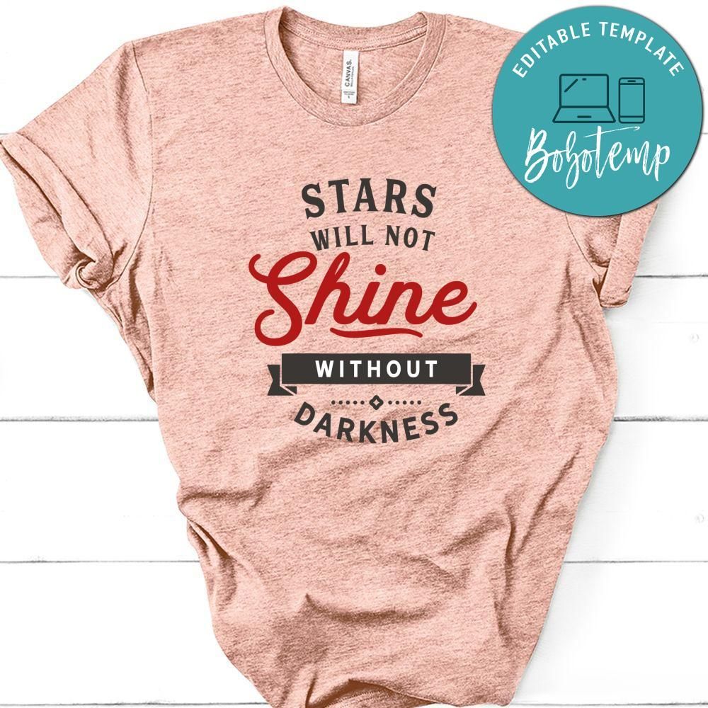 Stars Will Not Shine Without Darkness Shirt