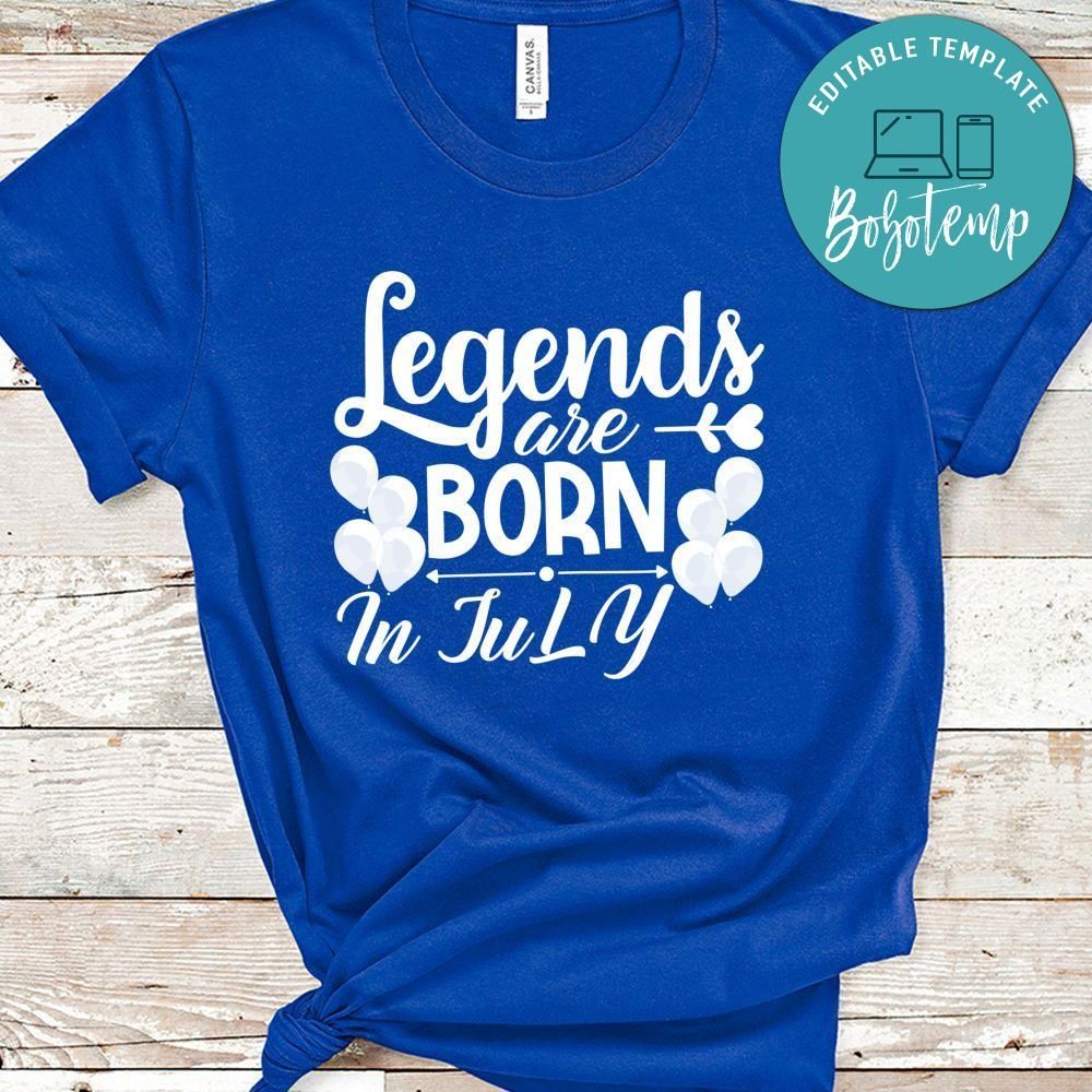 Legends Are Born In July Shirt