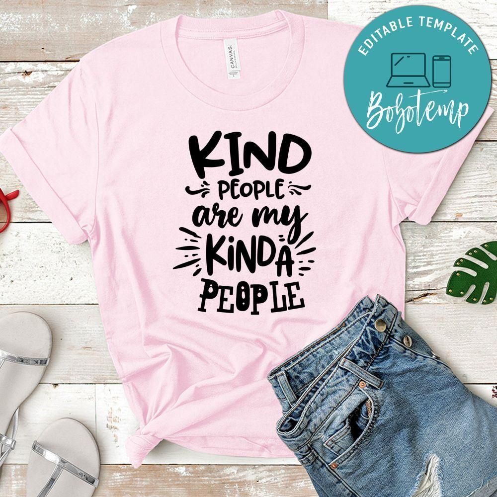 Kind People Are My Kinda People Shirt