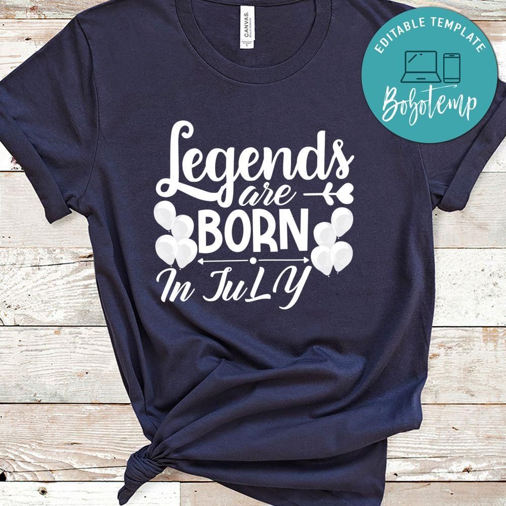 Legends Are Born In July Shirt