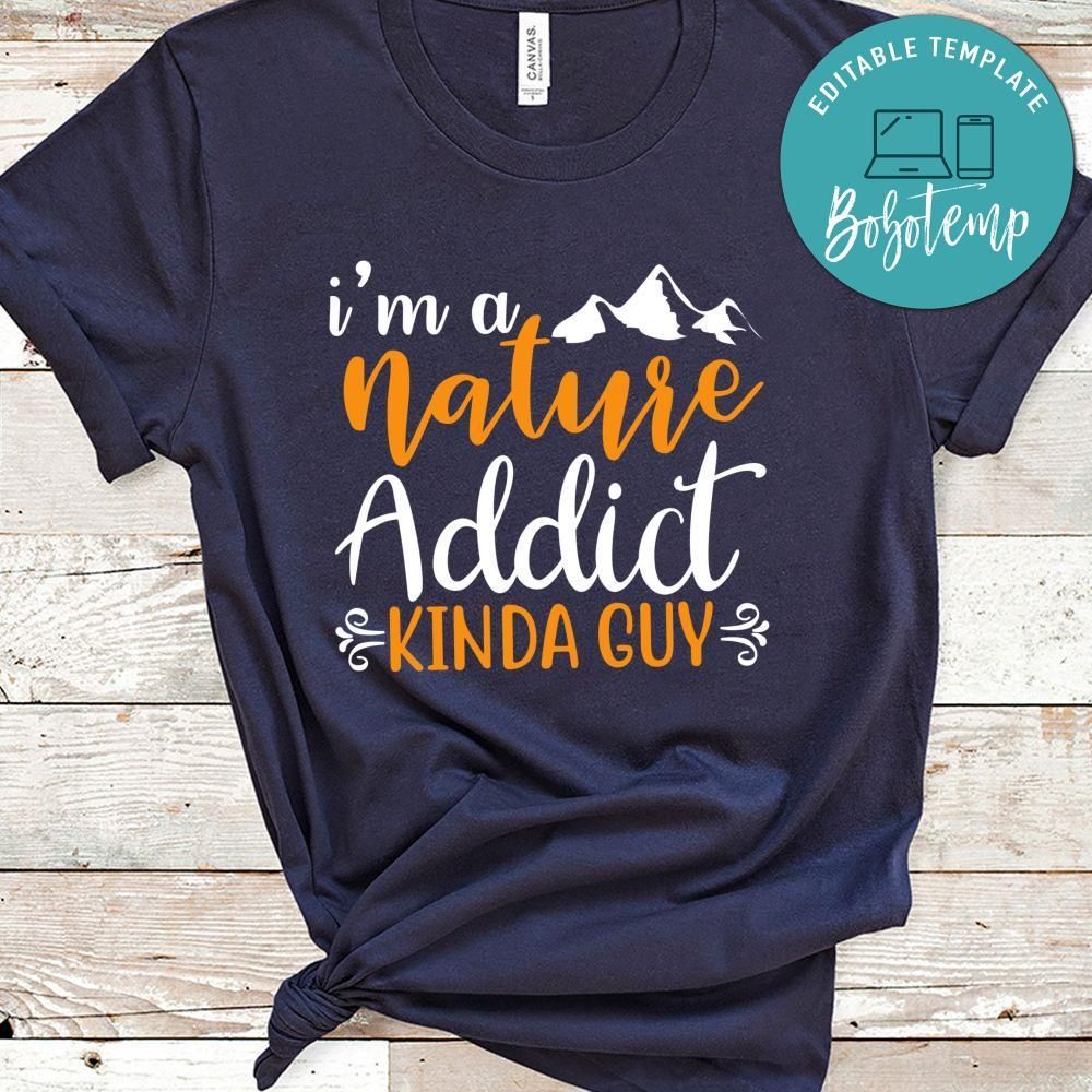 I'm A Nature Addict Kinda Guy Black Shirt