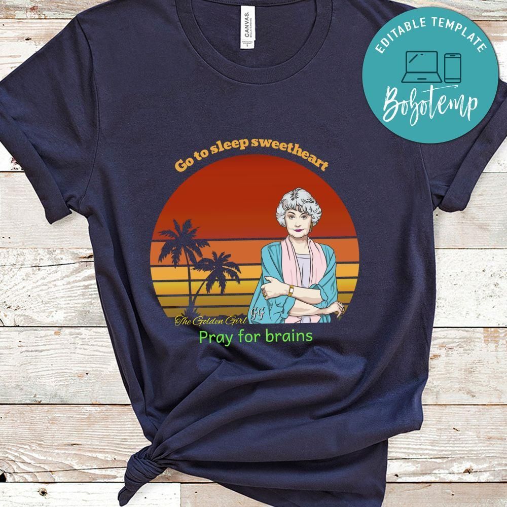 Go To Sleep Sweetheart Pray For Brains Shirt