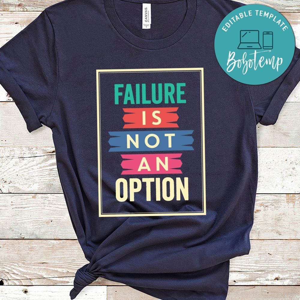 Failure Is Not An Option Shirt