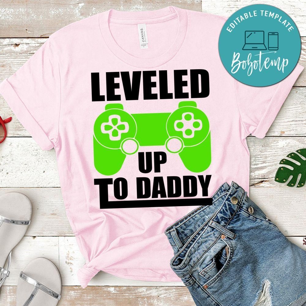 Leveled Up To Daddy Shirt