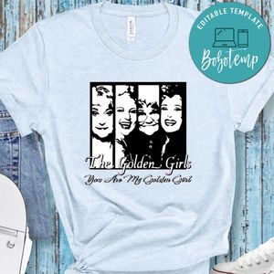 You Are My Golden Girl, The Golden Girls Shirt