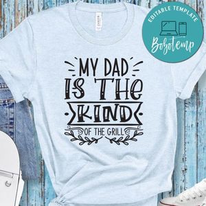 Father’s Day, My Dad Is The Kind Of The Grill Shirt
