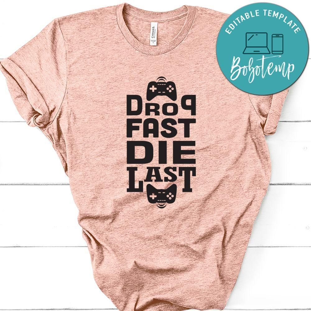 Gamer Drop Fast Die Last Shirt