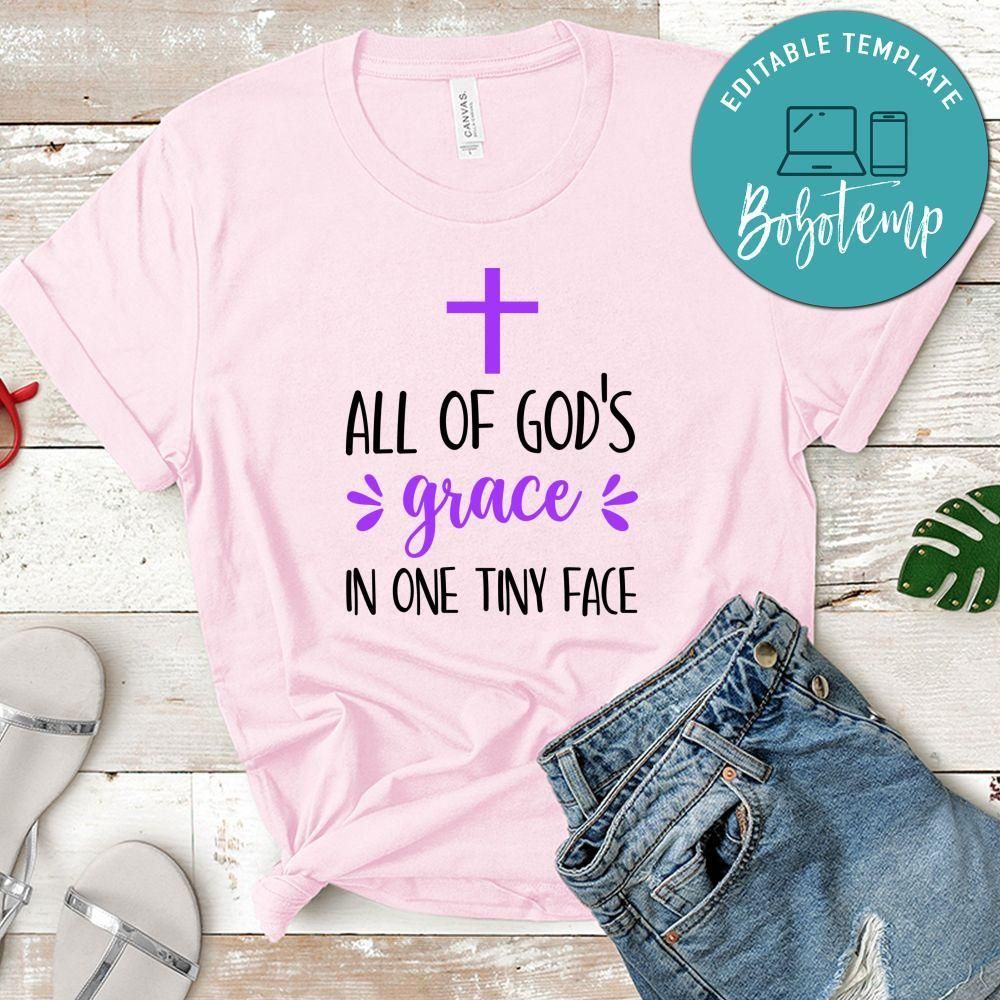 All Of God's Grace In One Tiny Face T-Shirt
