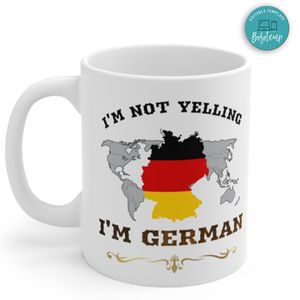 Funny German Gifts. I'm Not Yelling I'm German Mug