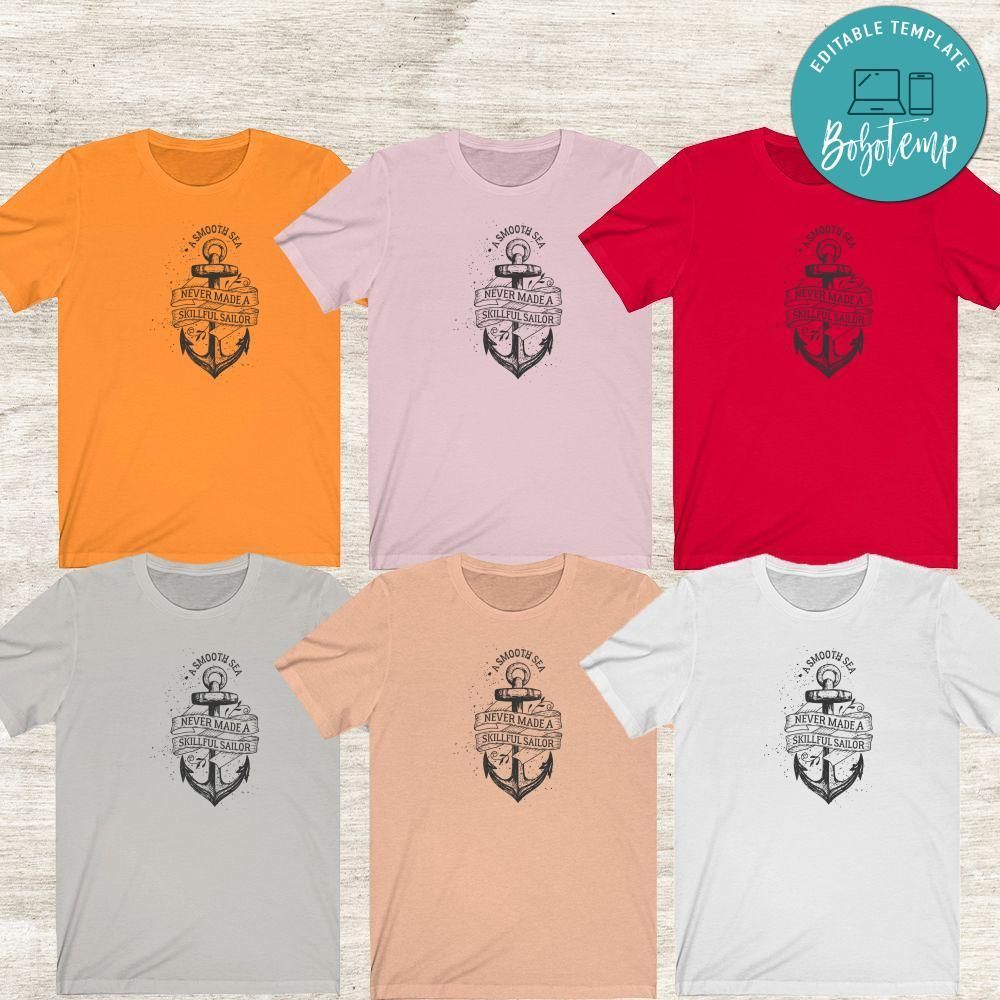 A Smooth Sea Never Made A Skillful Sailor Shirt