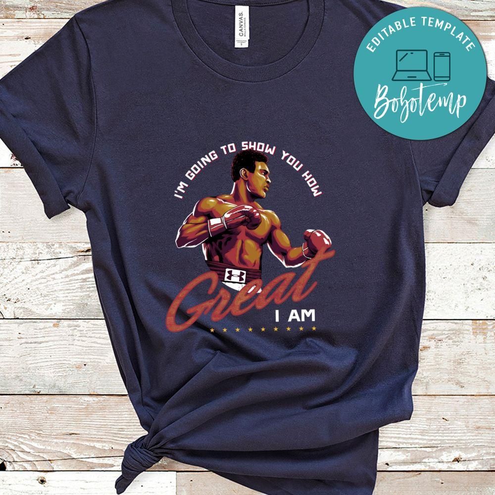 Muhammad Ali I'm Going To Show Yoy How Great I Am Shirt