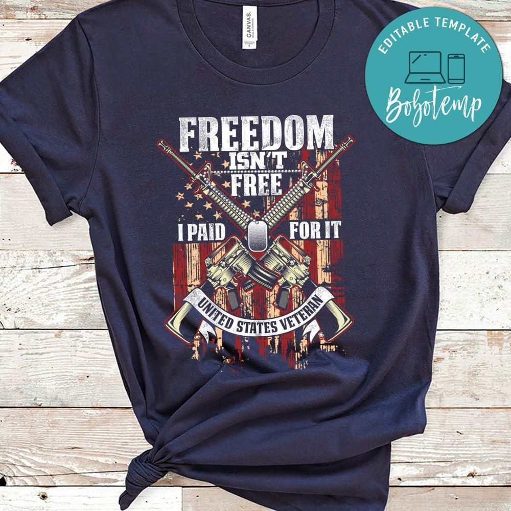 Freedom Isnt Free I Paid For It United States Veteran Tshirt