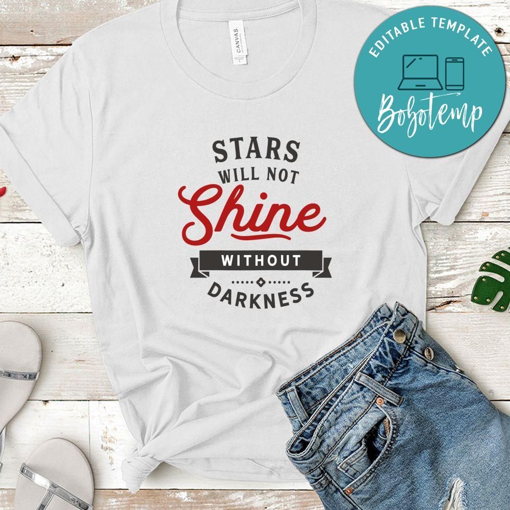 Stars Will Not Shine Without Darkness Shirt