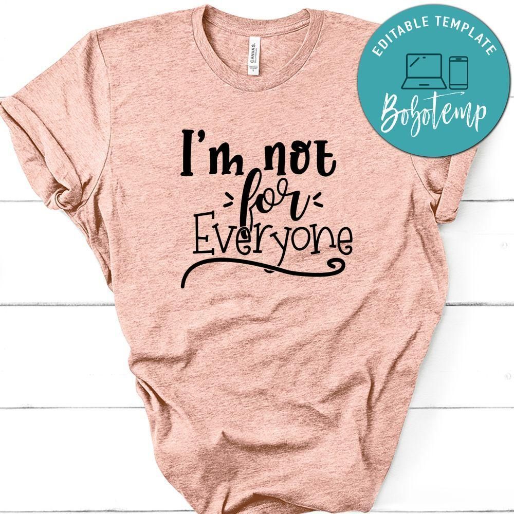 I'm Not For Everyone Shirt