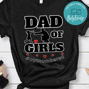 Dad Of Girls Love #Outnumbered Shirt