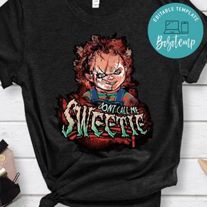 Chucky Horror Movie Don't Call Me Sweetie Shirt
