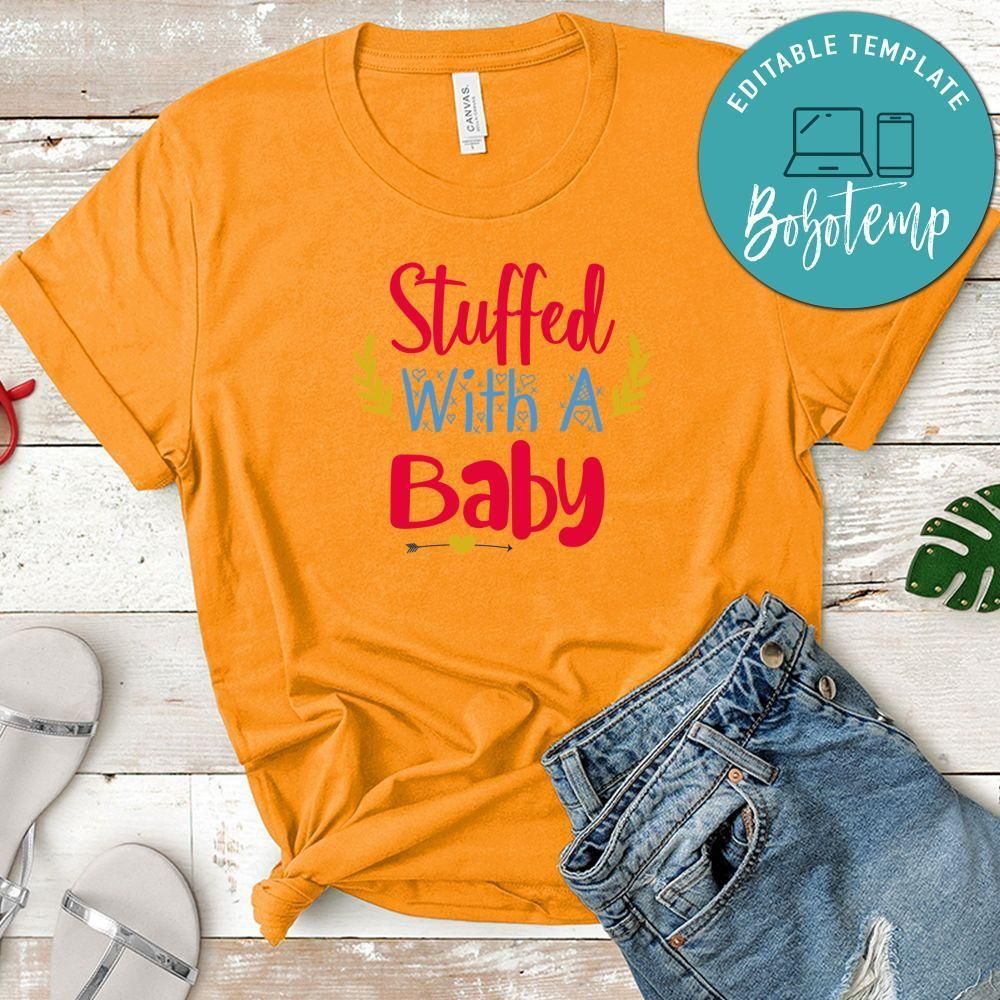 Stuffed With A Baby No2 Shirt