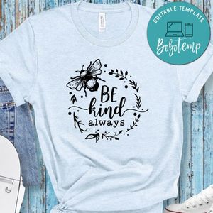 Be Kind Always  Shirt