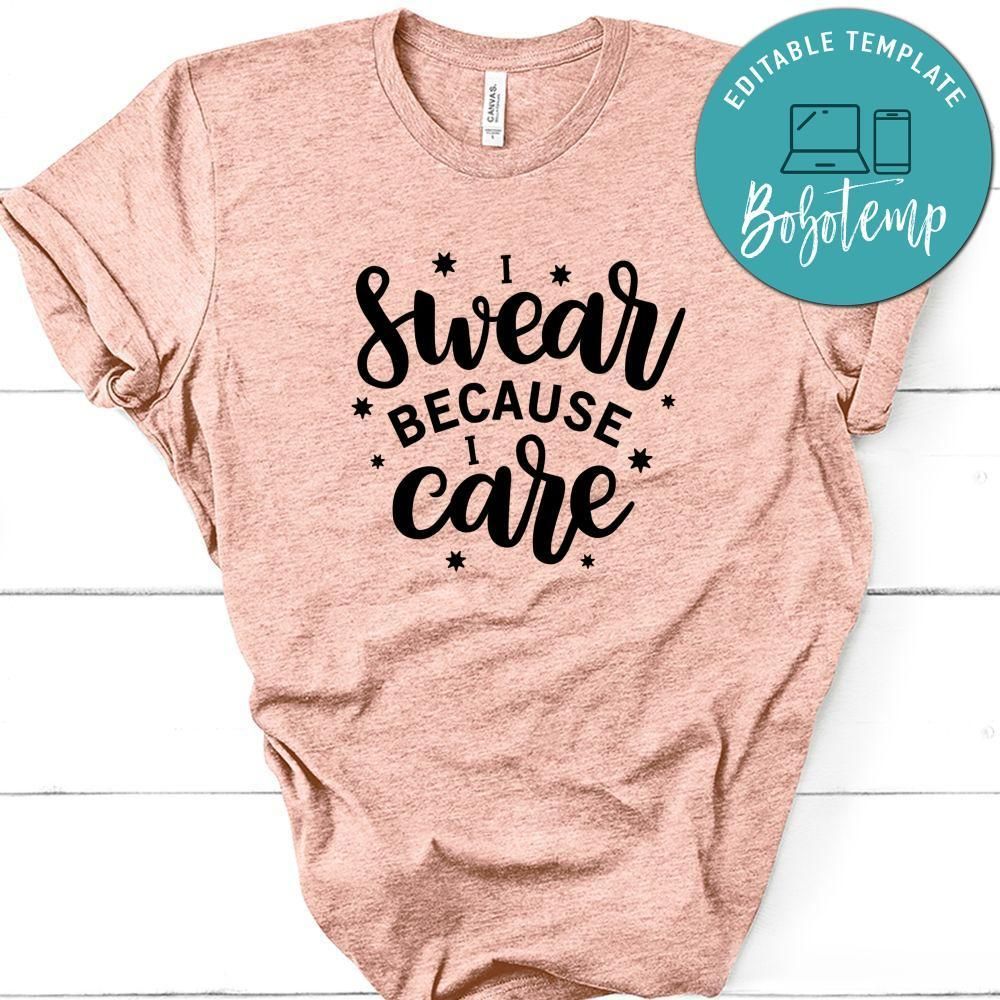 Funny I Swear Because I Care Shirt