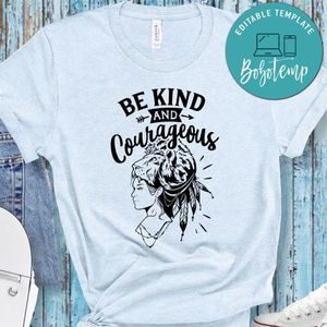 Be Kind And Courageous Shirt
