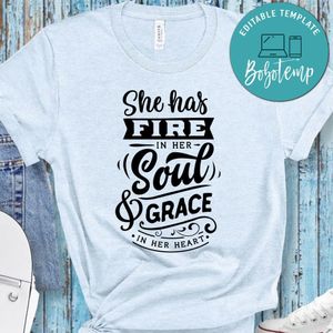 She Has Fire In Her Soul And Grace In Her Heart Shirt
